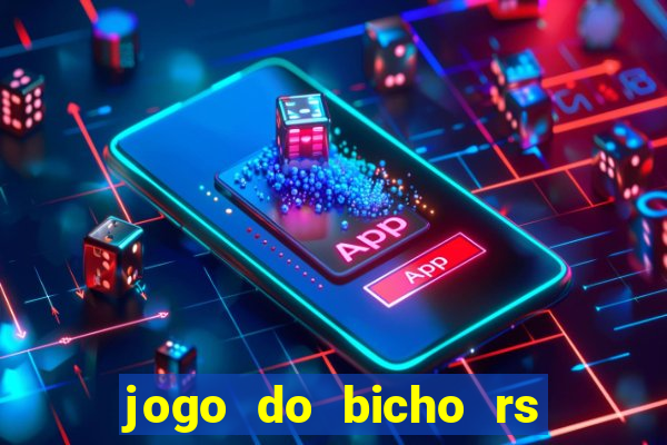 jogo do bicho rs resultado certo de hoje 14h 18h rj hoje